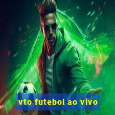 vto futebol ao vivo